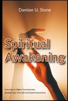 Spiritual Awakening A Journey to Higher Consciousness Awaken Your True Self and Expand Awareness B0FBGWJC58 Book Cover