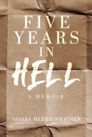Five Years in Hell: A Memoir 1779417950 Book Cover