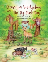 Grandpa Hedgehog And The Big Black Bag B0CR6RSL7Q Book Cover