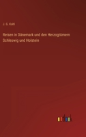 Reisen in Dnemark und den Herzogtmern Schleswig und Holstein 3368496336 Book Cover