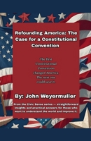 Refounding America: The Case for a Constitutional Convention B0FHNCWQ6C Book Cover