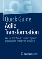 Quick Guide Agile Transformation: Wie Sie den Wandel zu einer agileren Organisation erfolgreich gestalten 366265699X Book Cover
