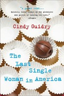 The Last Single Woman in America 0525950524 Book Cover
