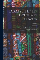 La Kabylie Et Les Coutumes Kabyles; Volume 2 1015692370 Book Cover