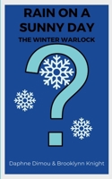 Rain on a Sunny Day #2 The Winter Warlock 1300697806 Book Cover
