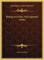 Beitrag Zur Flora Von Lippstadt (1858) 1166684229 Book Cover