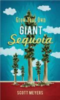 Grow Your Own Giant Sequoia 1604331437 Book Cover