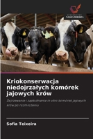 Kriokonserwacja niedojrzalych komórek jajowych krów (Polish Edition) 6209924964 Book Cover