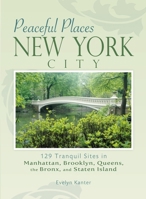 New York City: 129 Tranquil Sites in Manhattan, Brooklyn, Queens, the Bronx, and Staten Island 0897327209 Book Cover