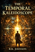 The Temporal Kaleidoscope B0H3V4CPYX Book Cover