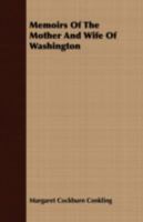 Memoirs of the Mother and Wife of Washington 1425523617 Book Cover