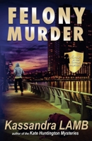 Felony Murder, A C.o.P. on the Scene Mystery 1947287605 Book Cover