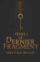 Le dernier fragment (Les aventure de Céline et Thomas) (French Edition) B0G1MGSKKP Book Cover