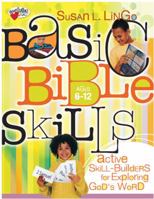 Basic Bible Skills, ages 6 - 12: Active Skill Builders For Exploring God's World (Heartshaper) 0784716056 Book Cover