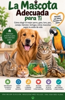 La Mascota Adecuada Para Ti (Spanish Edition) B0HKD6JWVS Book Cover