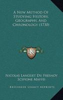 A New Method Of Studying History, Geography, And Chronology 1165931265 Book Cover