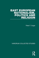 East European Nationalism, Politics and Religion 0860788067 Book Cover