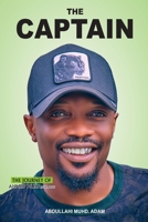 The Captain: The Journey of Ahmed Musa MON, OON B0DY4TDWCW Book Cover