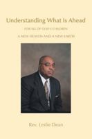 A New Heaven and A New Earth: Understanding What is Ahead For All Of God's Children 0595428983 Book Cover
