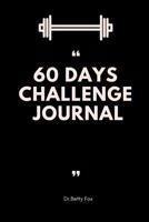 60 Days Challenge Journal: Personal Food Exercise Weight Loss Diary Planner and Tracker Blank Book Size 6x9 Inches (diet journal and food diary) (Volume 2) 1720349177 Book Cover