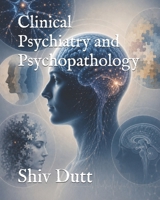 Clinical Psychiatry and Psychopathology (Pathology) B0H16XDT3R Book Cover