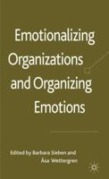 Emotionalizing Organizations and Organizing Emotions 1349321079 Book Cover