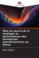 Mise en oeuvre de la stratégie et performances des entreprises manufacturières au Kenya (French Edition) 6202475196 Book Cover