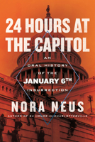 24 Hours at the Capitol: An Oral History of the January 6th Insurrection 0807020621 Book Cover