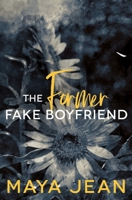 The Former Fake Boyfriend B0DF2GR415 Book Cover