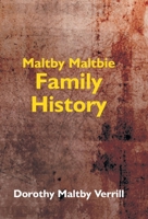 Maltby-Maltbie Family History 1015697151 Book Cover