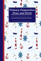 Primary Composition Draw and Write 6" x 9" 120 Sheets .5 Penmanship: Grade Level K-2 Draw and Write Early Childhood Cute Boys and Girls Composition Notebooks for Children and Beginner Schoolchildren 1088724817 Book Cover