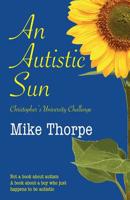 An Autistic Sun: Christopher's University Challenge 1916488803 Book Cover