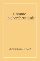 Comme un chercheur d'air (French Edition) B0BXS6BVB9 Book Cover