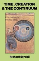 Time, Creation and the Continuum: Theories in Antiquity and the Early Middle Ages 0715619039 Book Cover