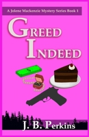 Greed Indeed: A Jolene Mackenzie Mystery Series Book 1 1722977469 Book Cover