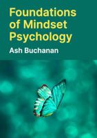 Foundations of Mindset Psychology 1763671275 Book Cover