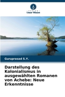 Darstellung des Kolonialismus in ausgewählten Romanen von Achebe: Neue Erkenntnisse (German Edition) 620792648X Book Cover