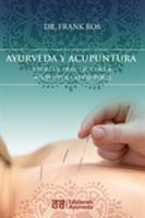 Ayurveda y Acupuntura - Teoria y Practica de La Acupuntura Ayurvedica 8412075595 Book Cover