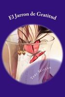 El Jarron de Gratitud 1543017509 Book Cover