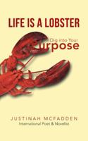 Life Is a Lobster: Dig Into Your Purpose 1481751158 Book Cover