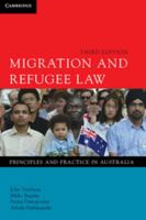 Migration and Refugee Law: Principles and Practice in Australia 1139137182 Book Cover