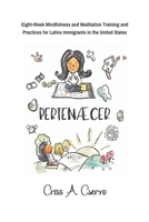 Perten�cer: Eight-Week Mindfulness and Meditation Training and Practices for Latinx Immigrants in the United States. 1075463416 Book Cover
