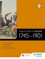 Making Sense of History 1745-1901 1471805980 Book Cover