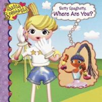 Betty Spaghetty, Where Are You? (Pictureback 0375823700 Book Cover