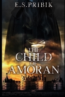 The Child of Amoran: Part One 1071450492 Book Cover