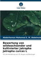 Bewertung von wildwachsender und kultivierter Jatropha Jatropha curcas L (German Edition) 6209750044 Book Cover