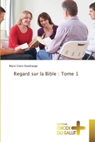 Regard sur la Bible: Tome 1 (French Edition) 6206169790 Book Cover