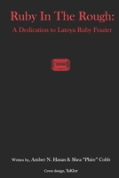 Ruby in The Rough: A Dedication to Latoya Ruby Frazier 0578578425 Book Cover