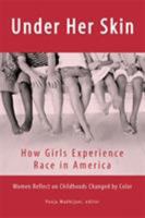 Under Her Skin: How Girls Experience Race in America (Live Girls) 1580051170 Book Cover