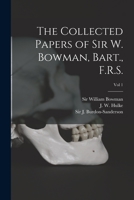 The Collected Papers of Sir W. Bowman, Volume 1 1013301609 Book Cover